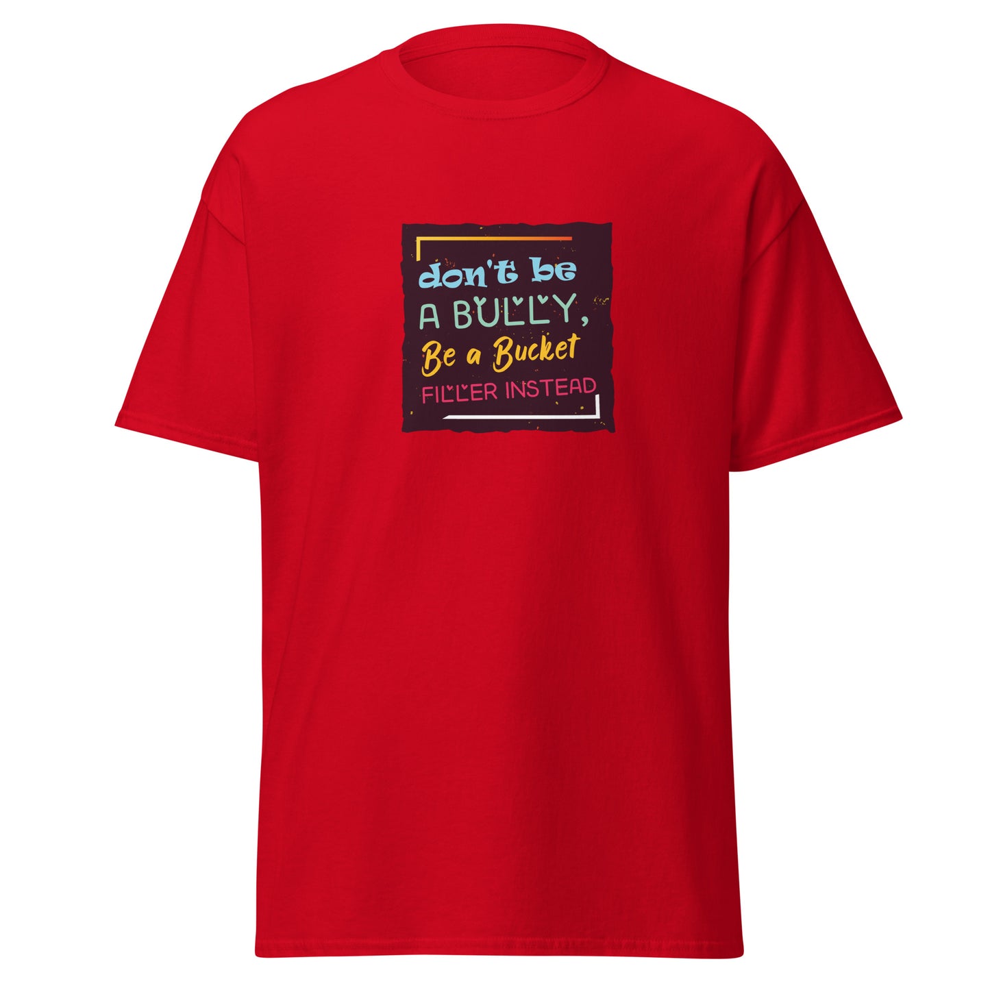 Be A Bucket Filler - Men's classic tee