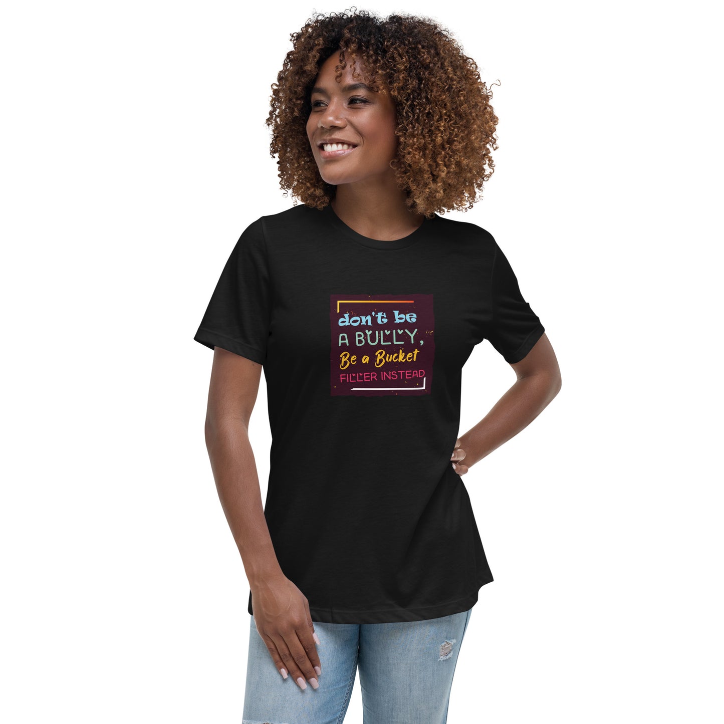 Be A Bucket Filler - Women's Relaxed T-Shirt