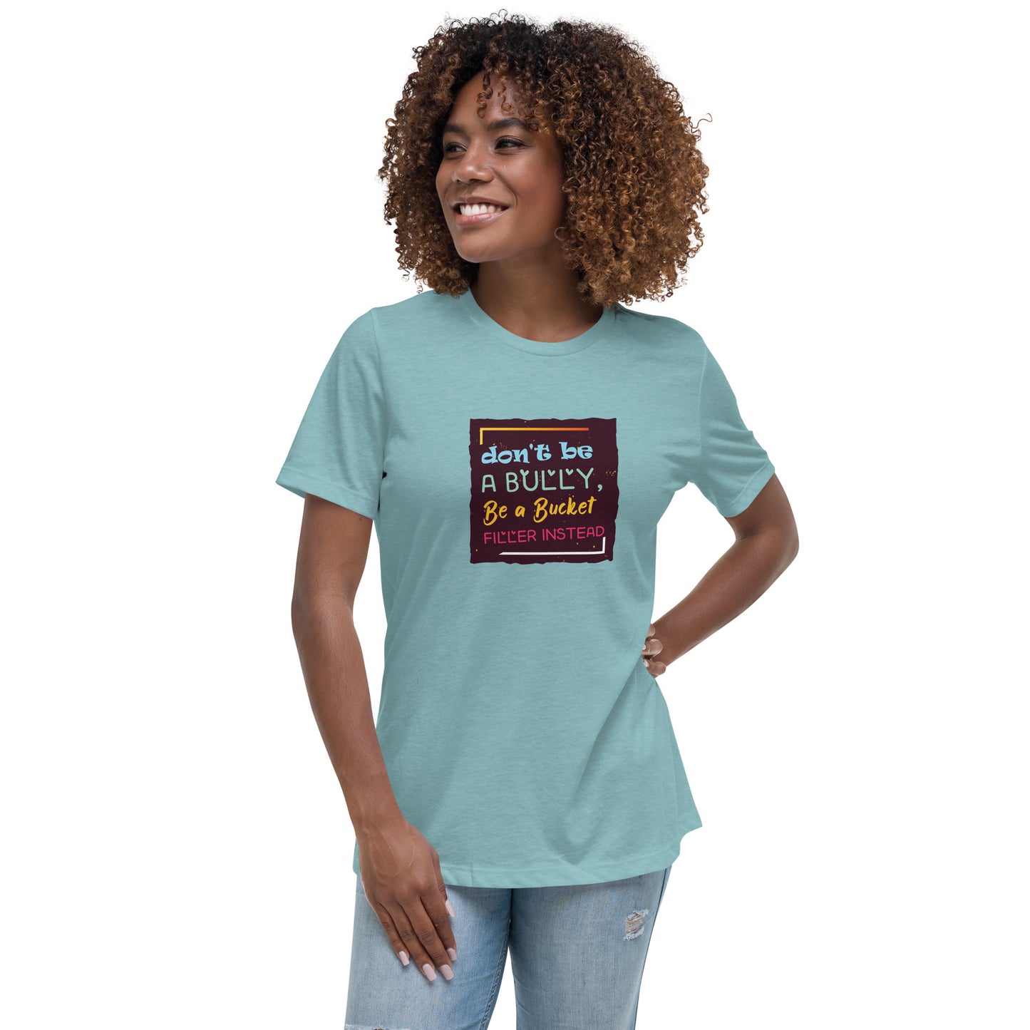 Be A Bucket Filler - Women's Relaxed T-Shirt