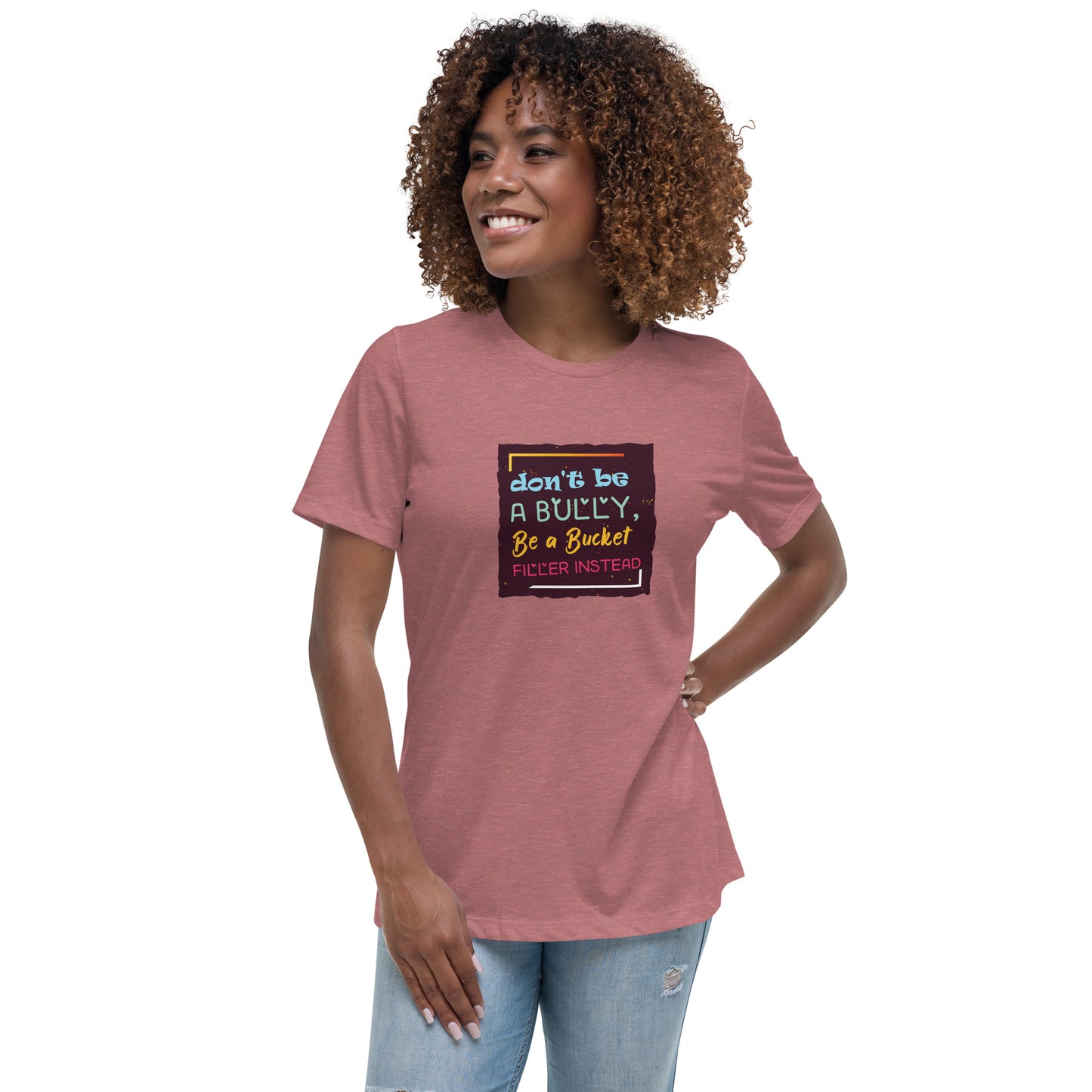 Be A Bucket Filler - Women's Relaxed T-Shirt