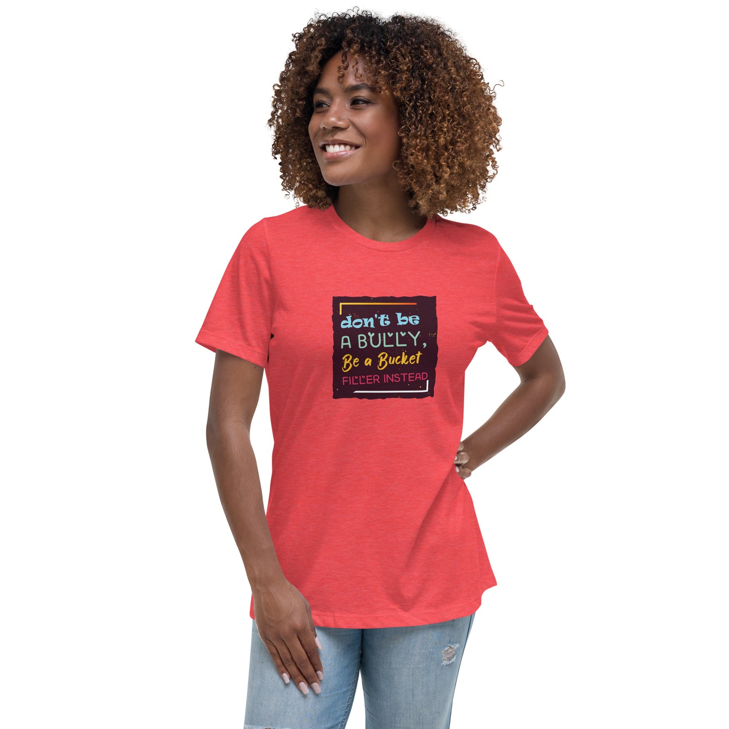 Be A Bucket Filler - Women's Relaxed T-Shirt