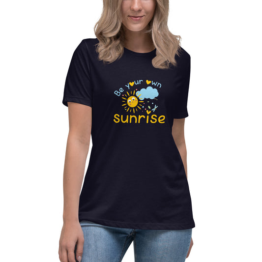 Be Your Own Sunrise - Women's Relaxed T-Shirt