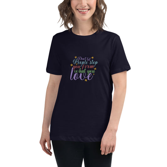 Don't Let People Stop You - Women's Relaxed T-Shirt