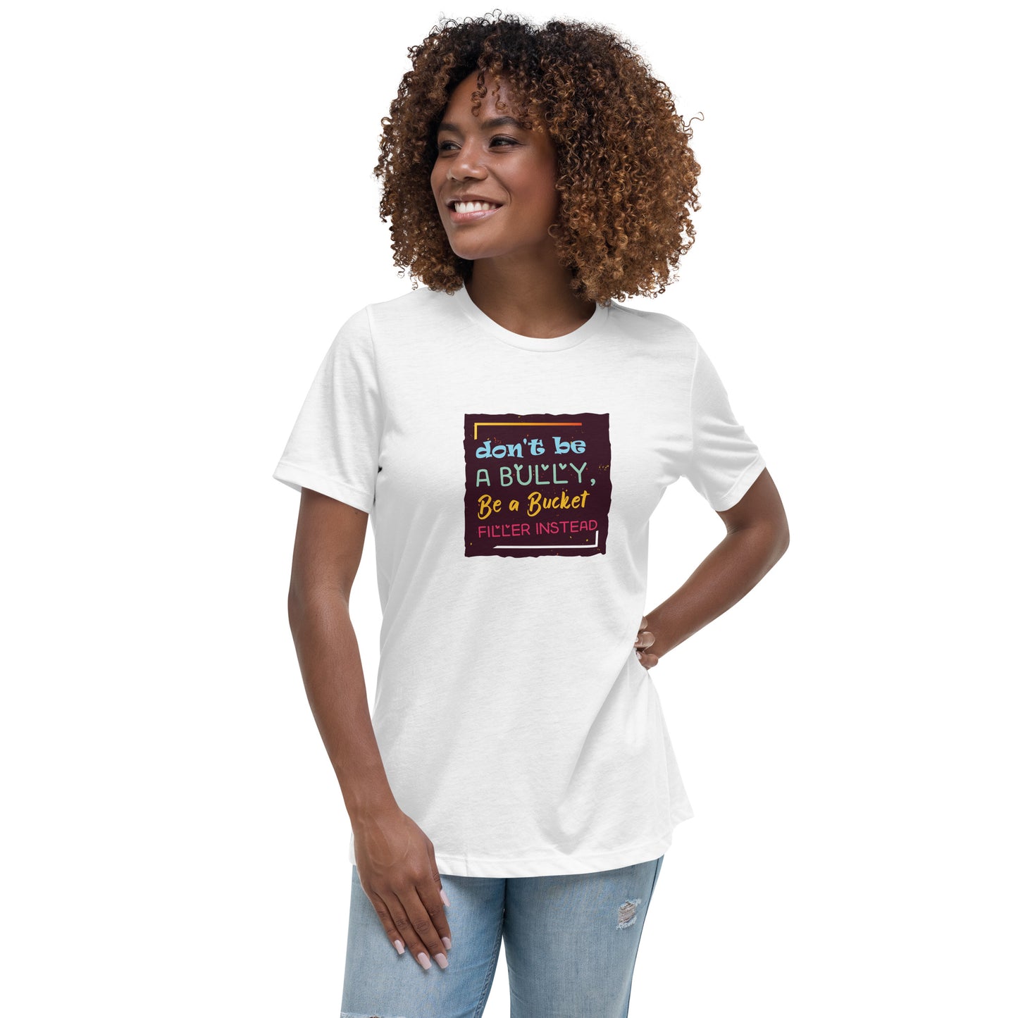 Be A Bucket Filler - Women's Relaxed T-Shirt