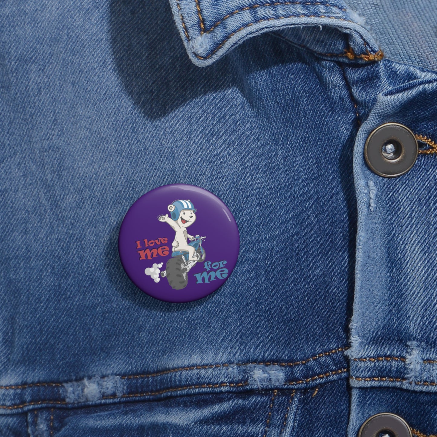 I Love Me For Me - Custom Pin Buttons