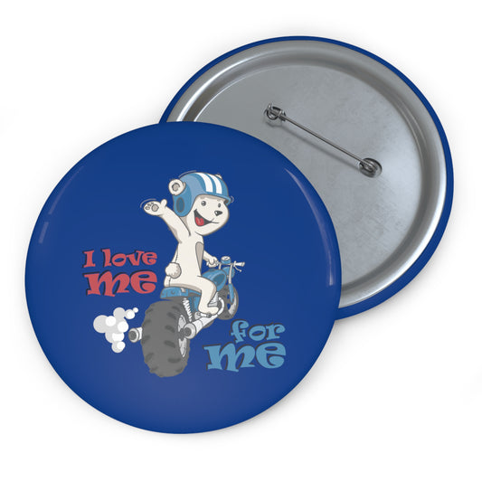 I Love Me For Me - Custom Pin Buttons