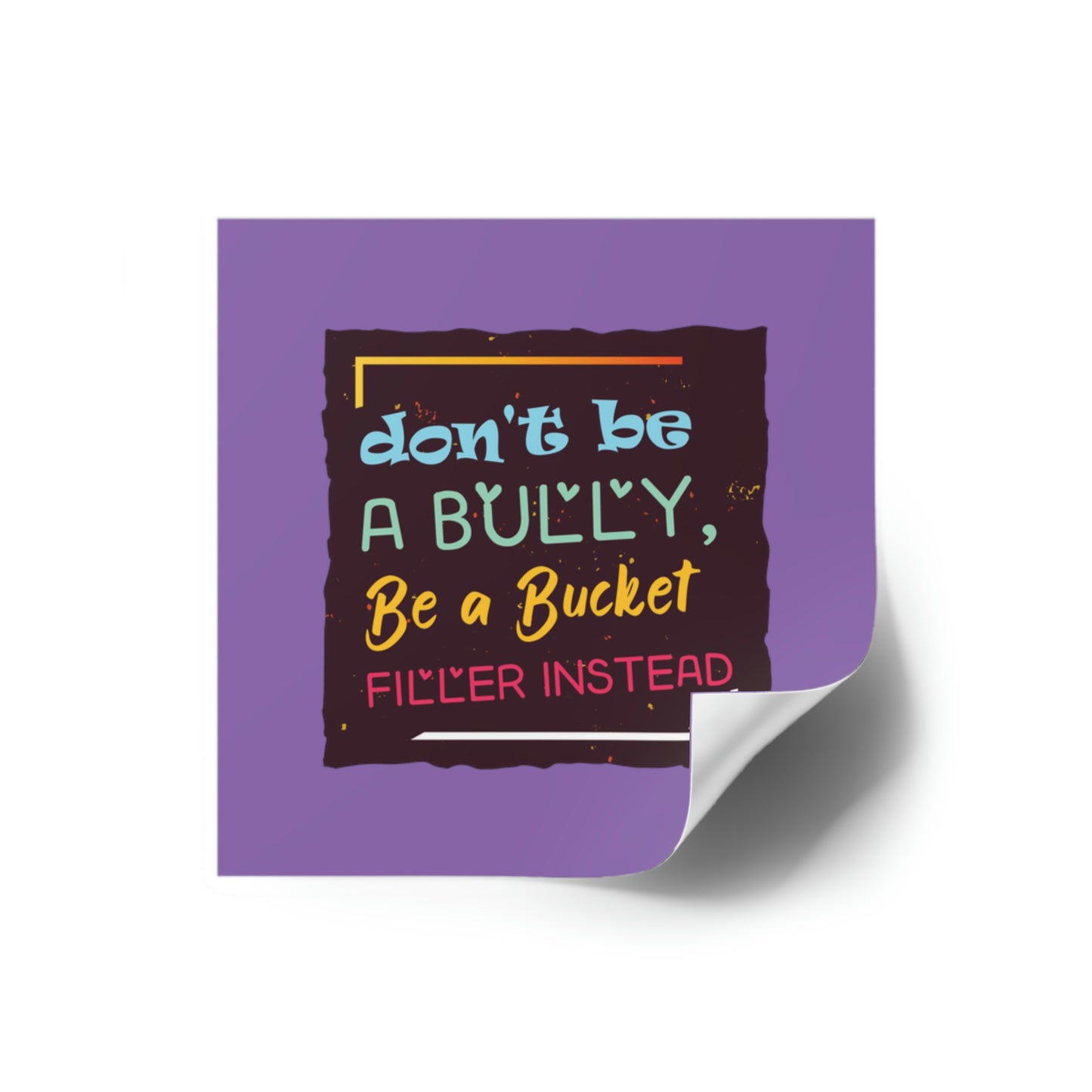 Be A Bucket Filler - Square Stickers, Indoor\Outdoor