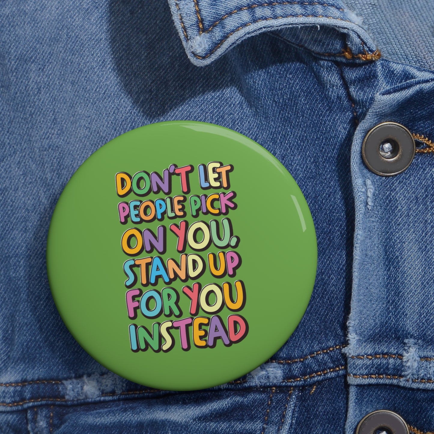 Stand Up For You - Custom Pin Buttons