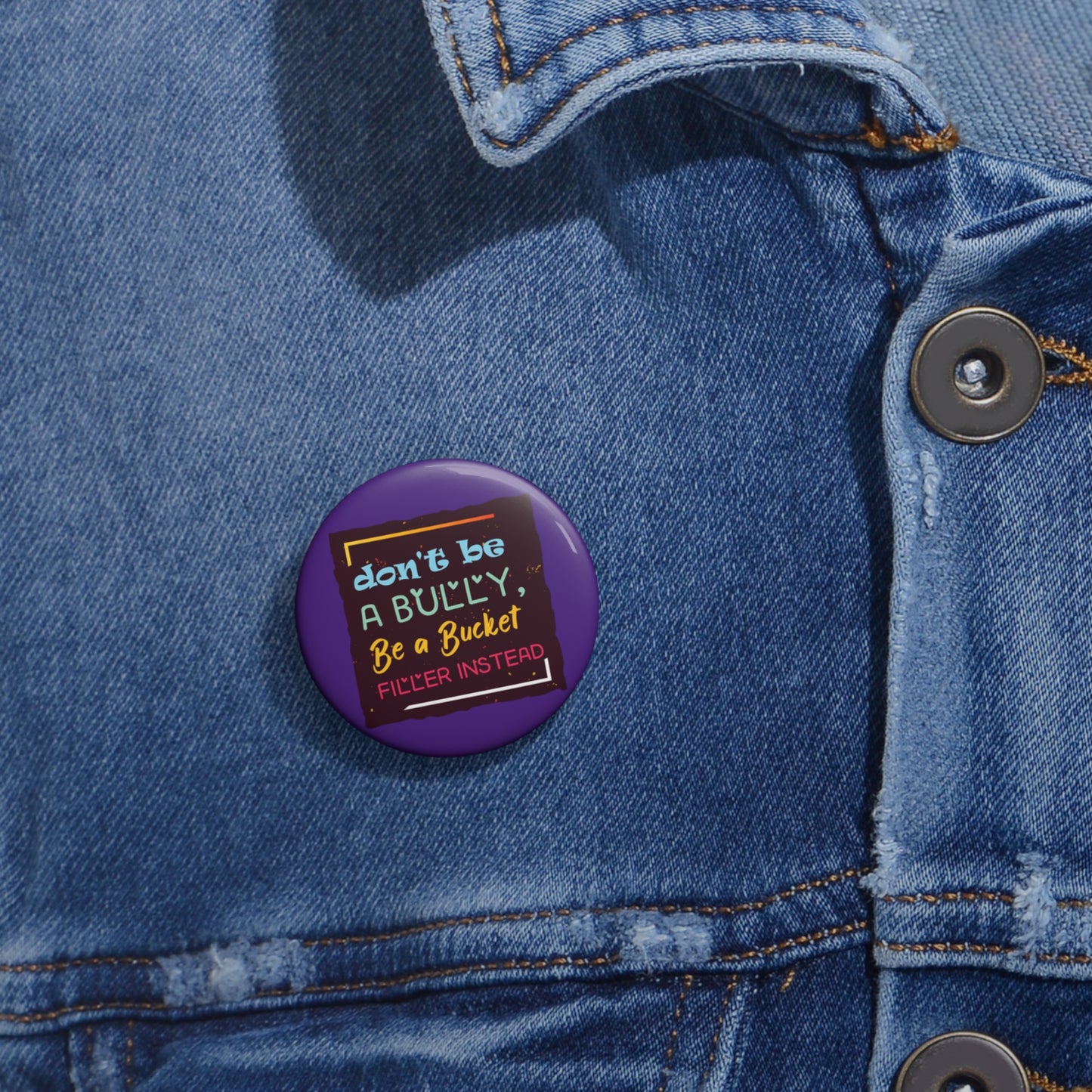 Be A Bucket Filler - Custom Pin Buttons