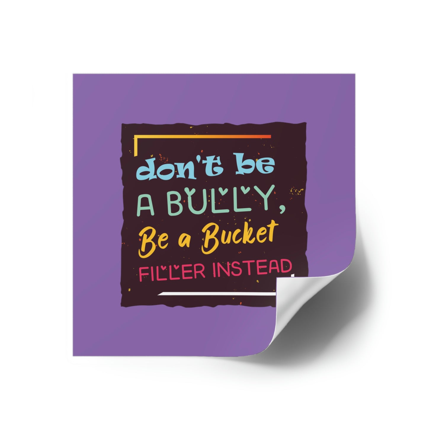 Be A Bucket Filler - Square Stickers, Indoor\Outdoor