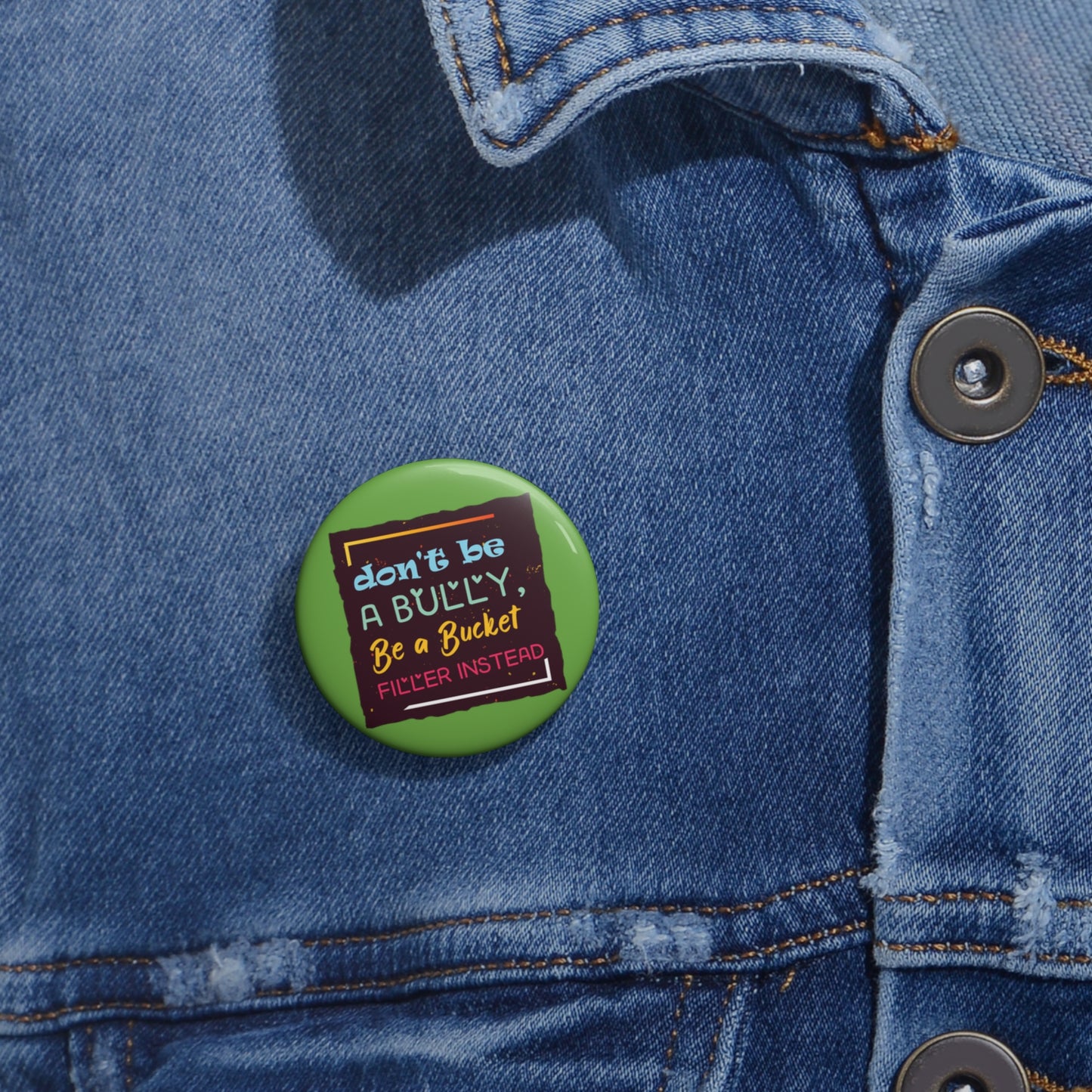 Be A Bucket Filler - Custom Pin Buttons