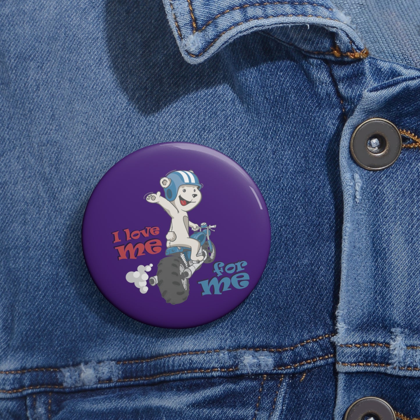 I Love Me For Me - Custom Pin Buttons