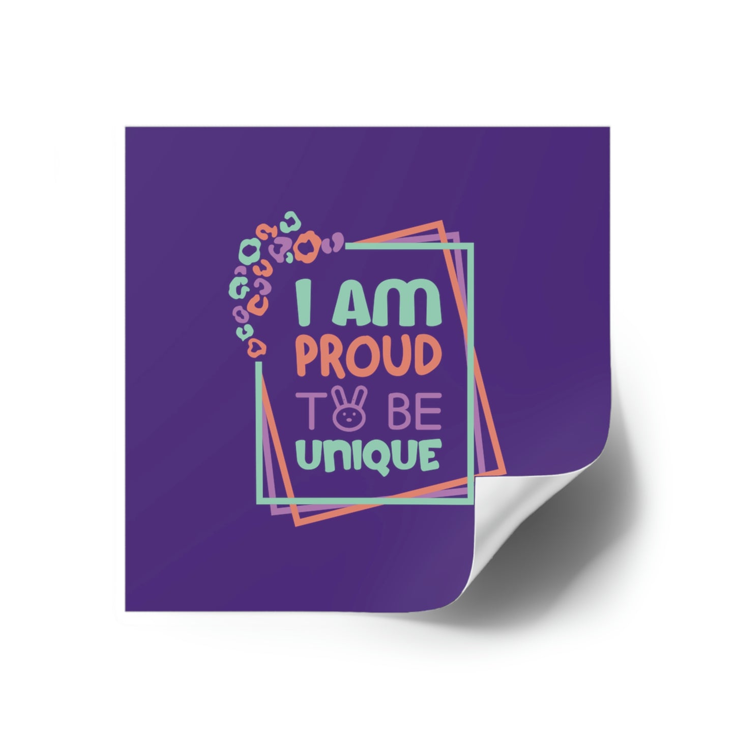 Proud To Be Unique - Laminate Stickers, Square