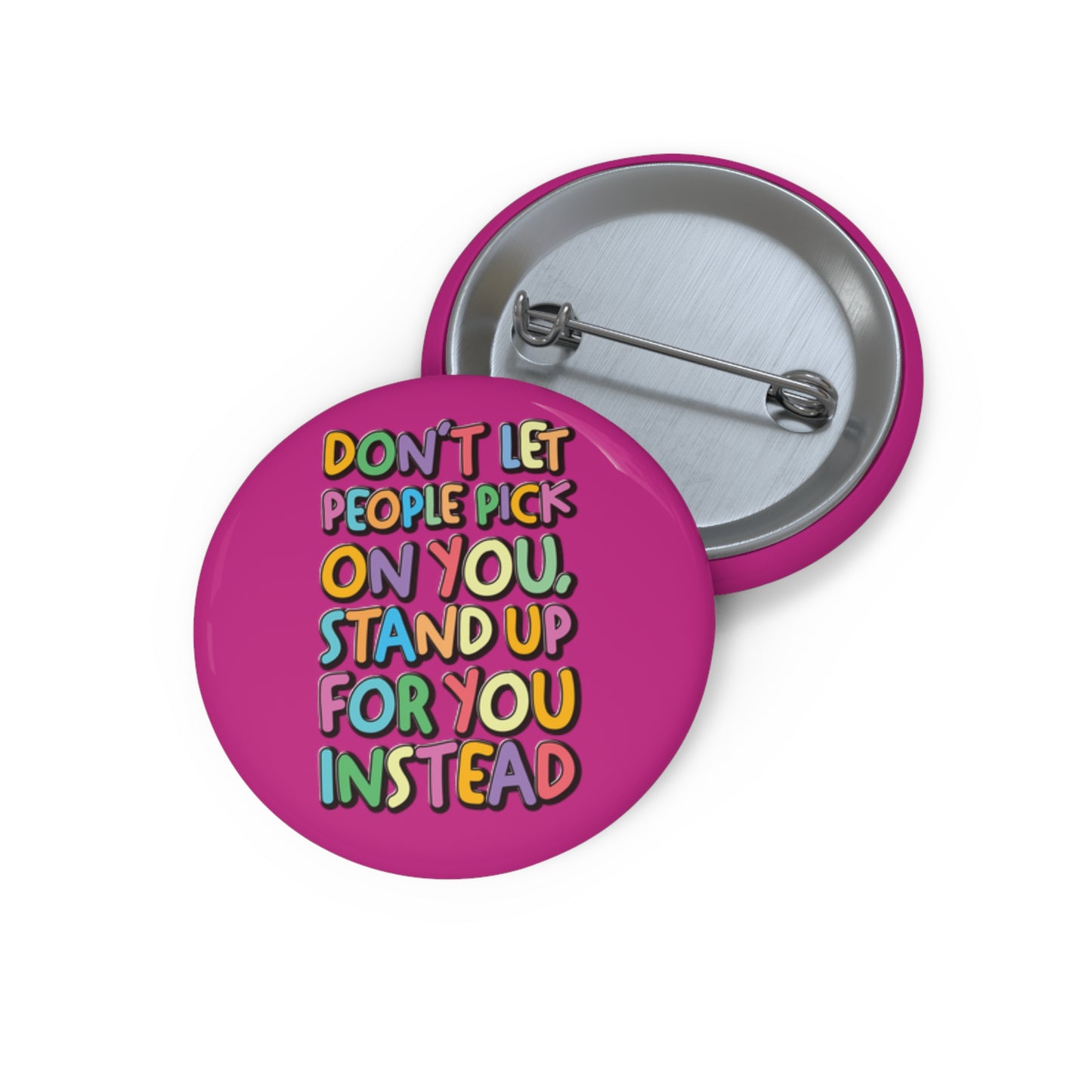 Stand Up For You - Custom Pin Buttons