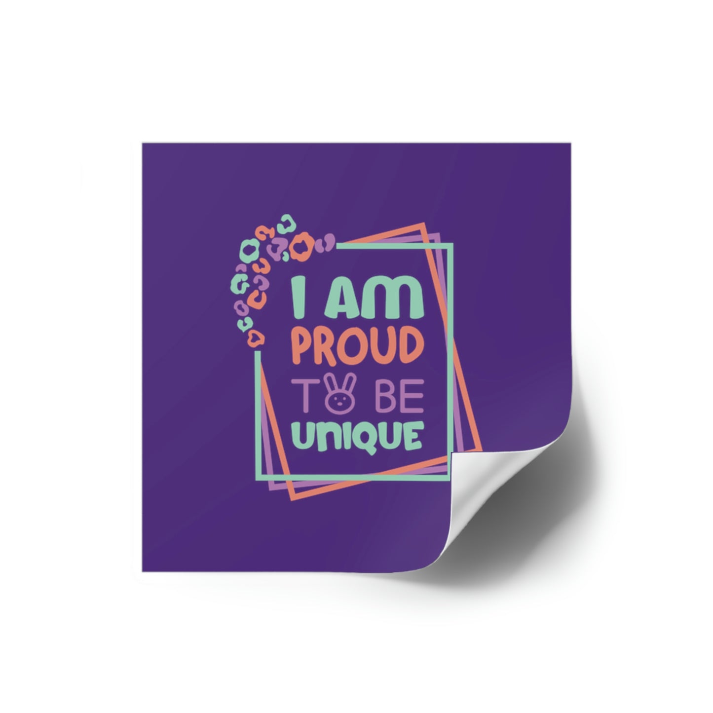 Proud To Be Unique - Laminate Stickers, Square