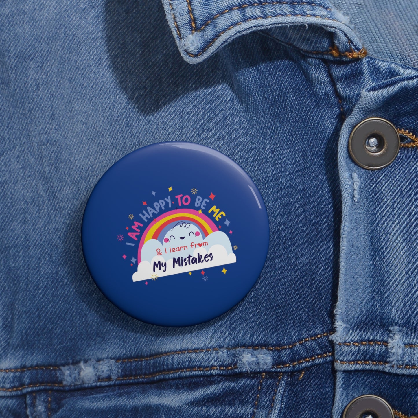 I Am Happy To Be Me - Custom Pin Buttons