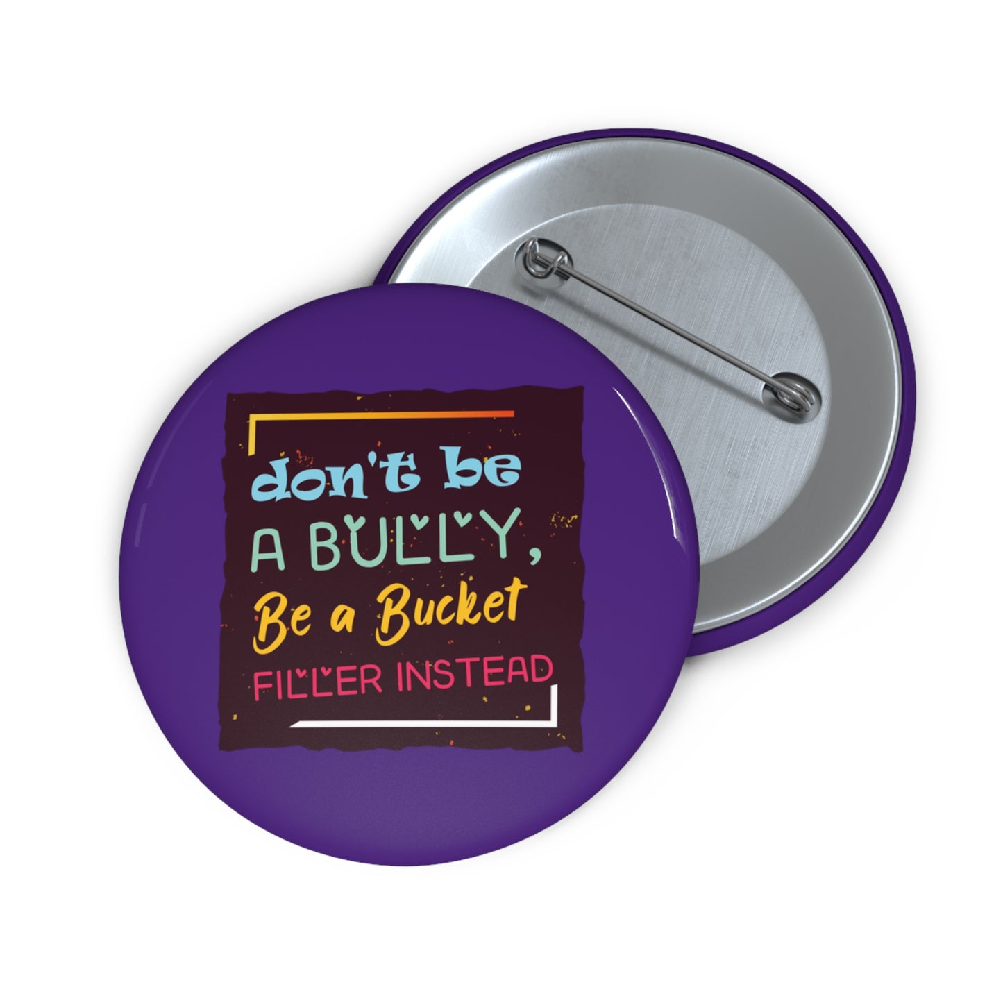 Be A Bucket Filler - Custom Pin Buttons