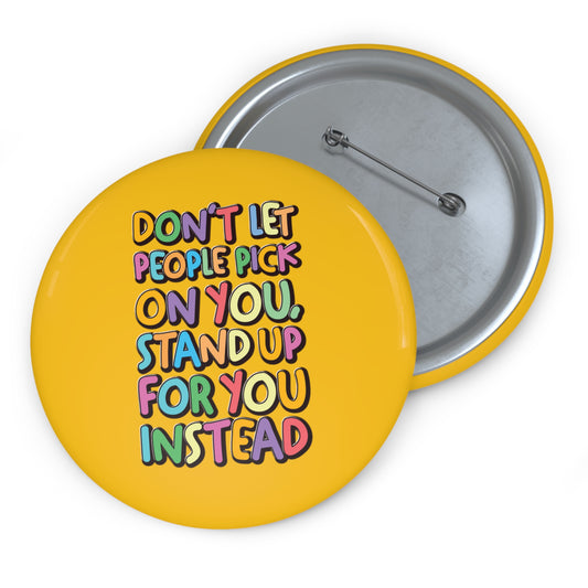 Stand Up For You - Custom Pin Buttons