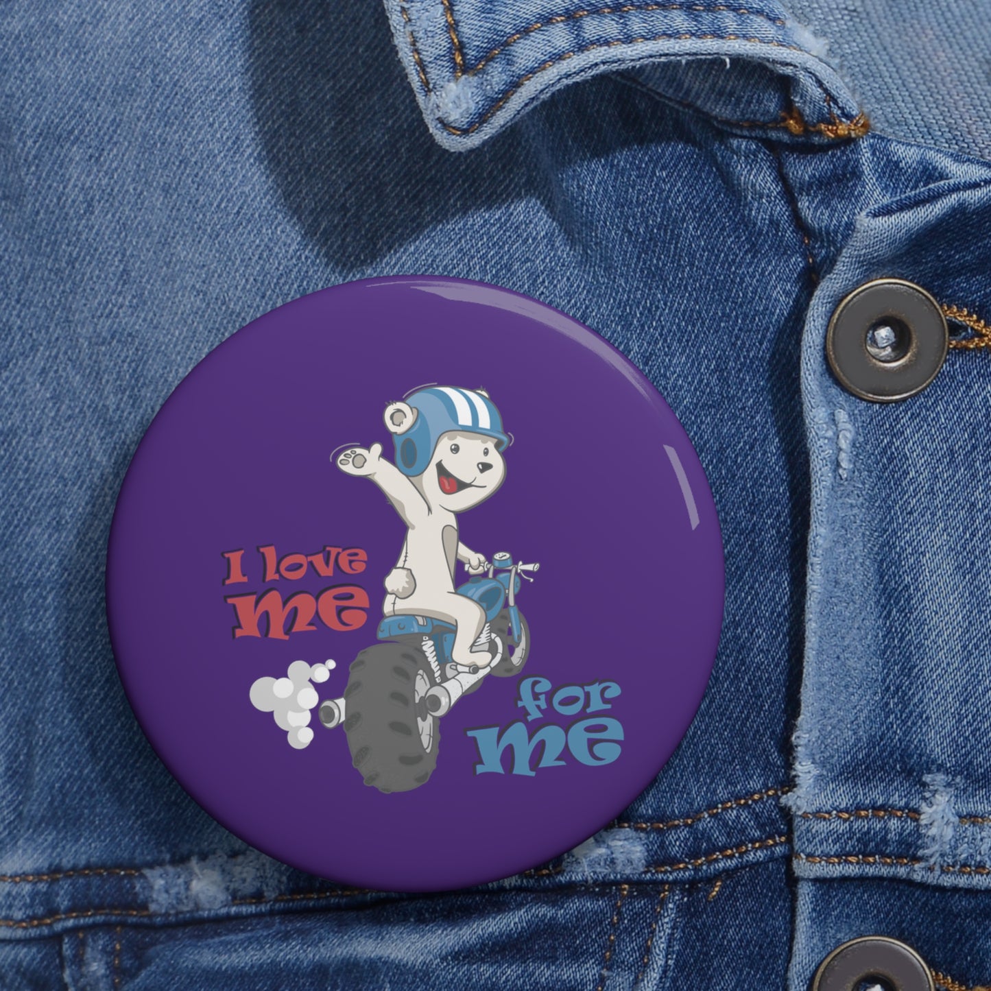 I Love Me For Me - Custom Pin Buttons