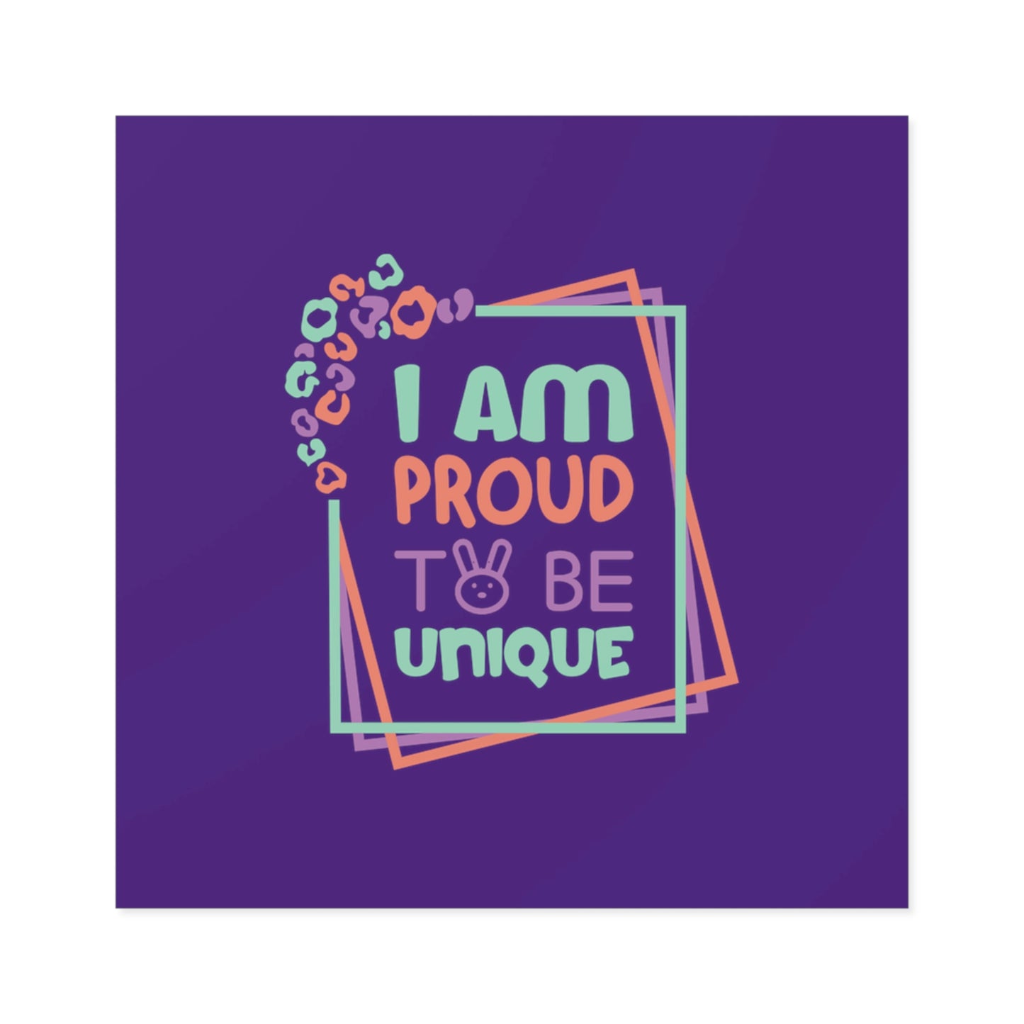 Proud To Be Unique - Laminate Stickers, Square