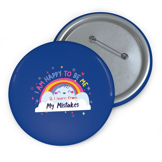 I Am Happy To Be Me - Custom Pin Buttons