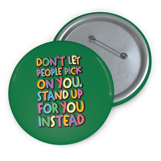 Stand Up For You - Custom Pin Buttons