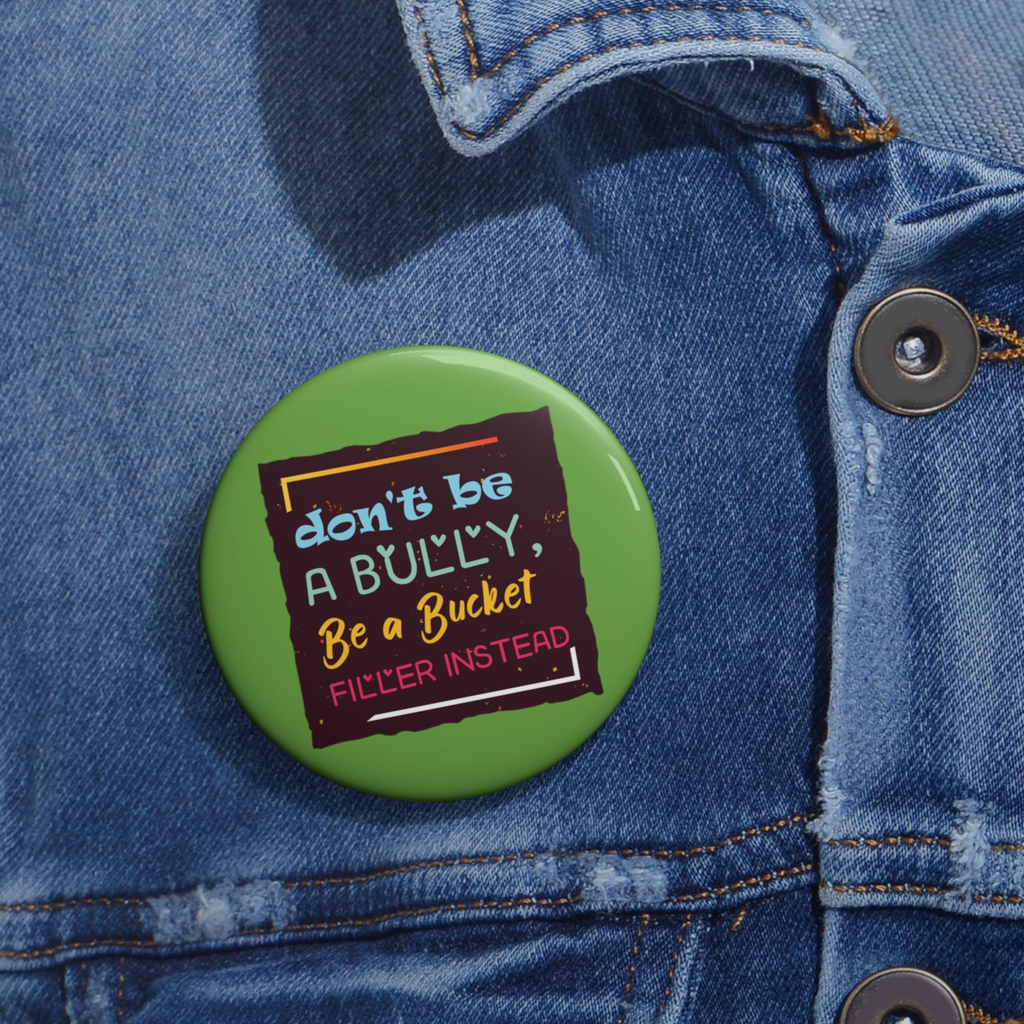 Be A Bucket Filler - Custom Pin Buttons