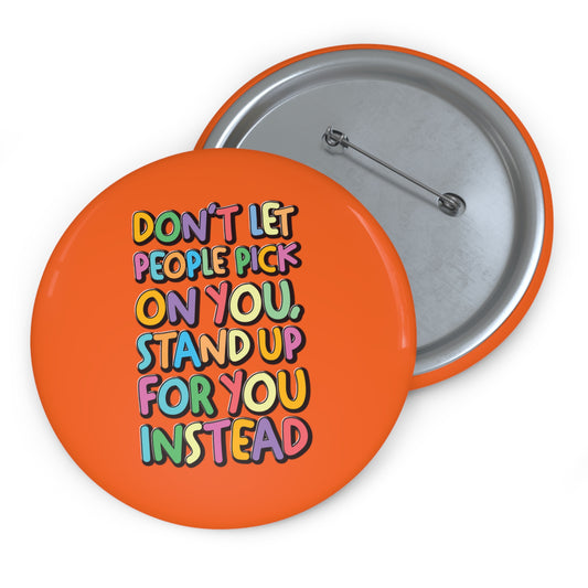 Stand Up For You - Custom Pin Buttons