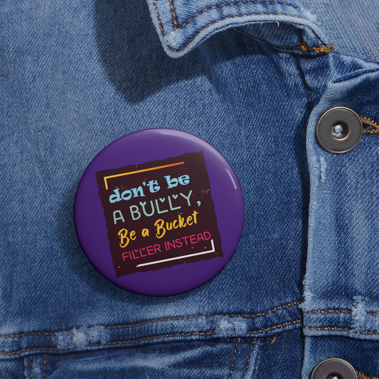 Be A Bucket Filler - Custom Pin Buttons