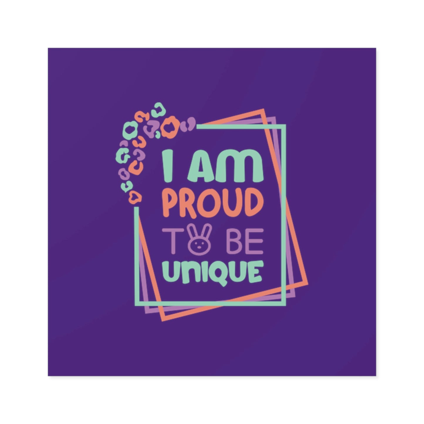 Proud To Be Unique - Laminate Stickers, Square