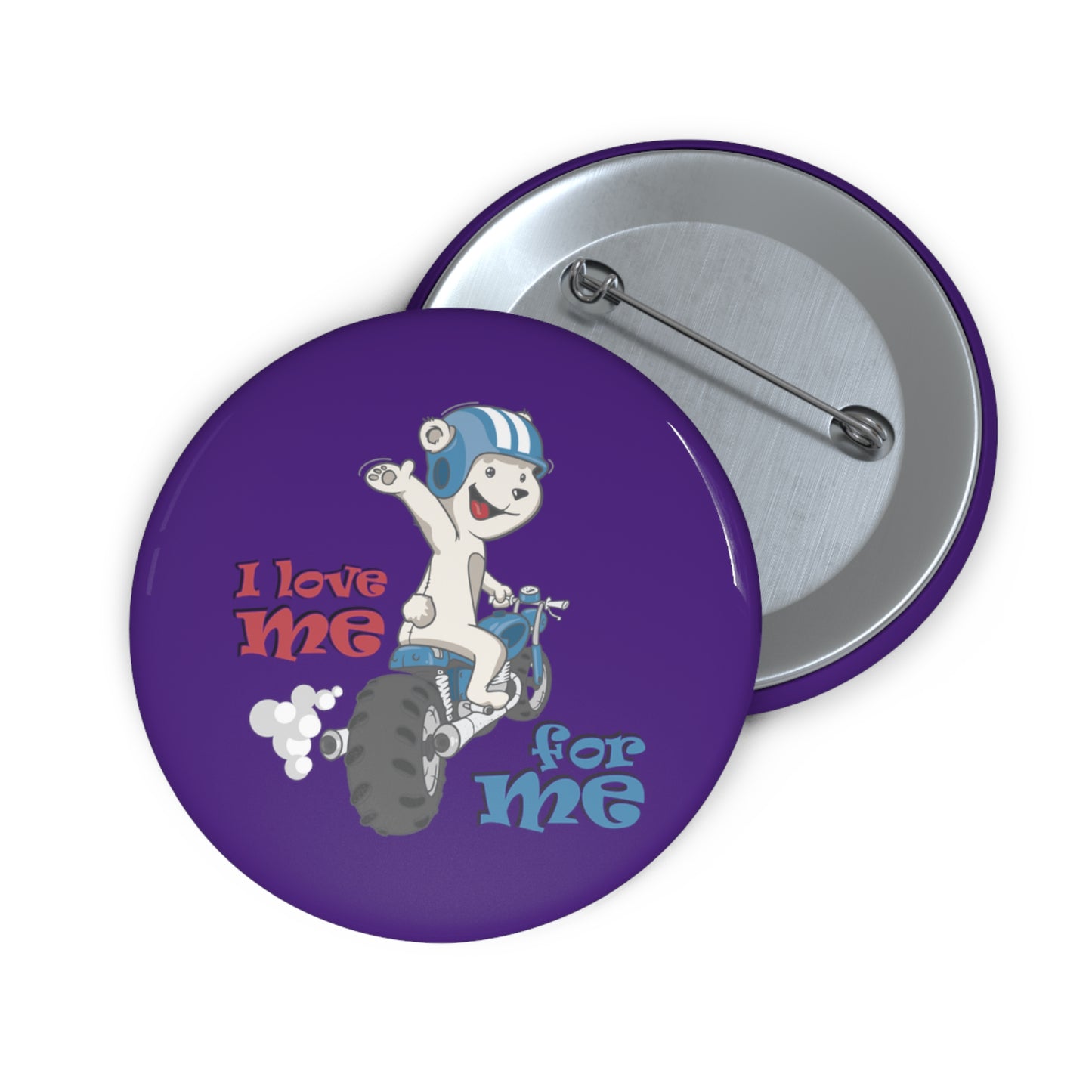 I Love Me For Me - Custom Pin Buttons