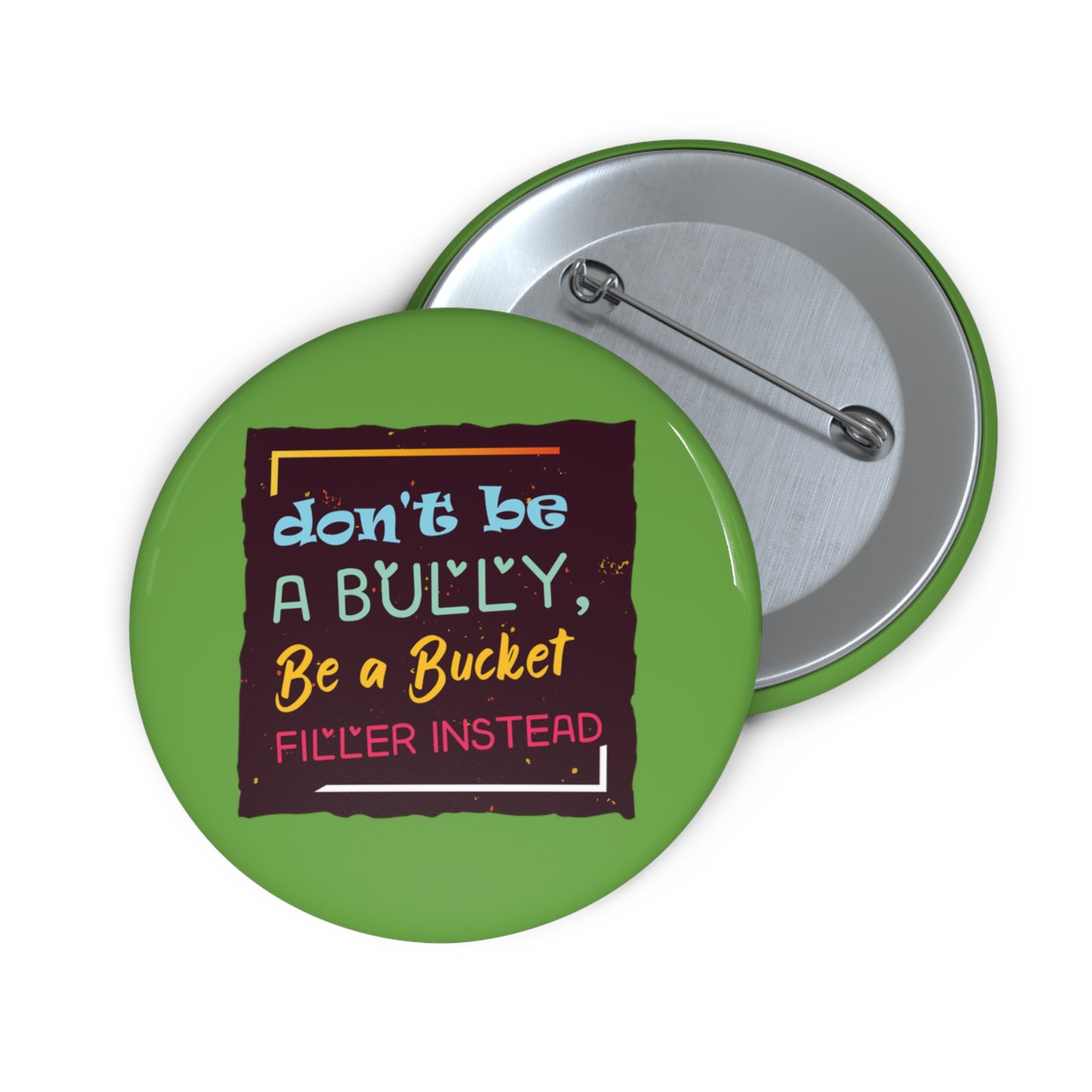 Be A Bucket Filler - Custom Pin Buttons