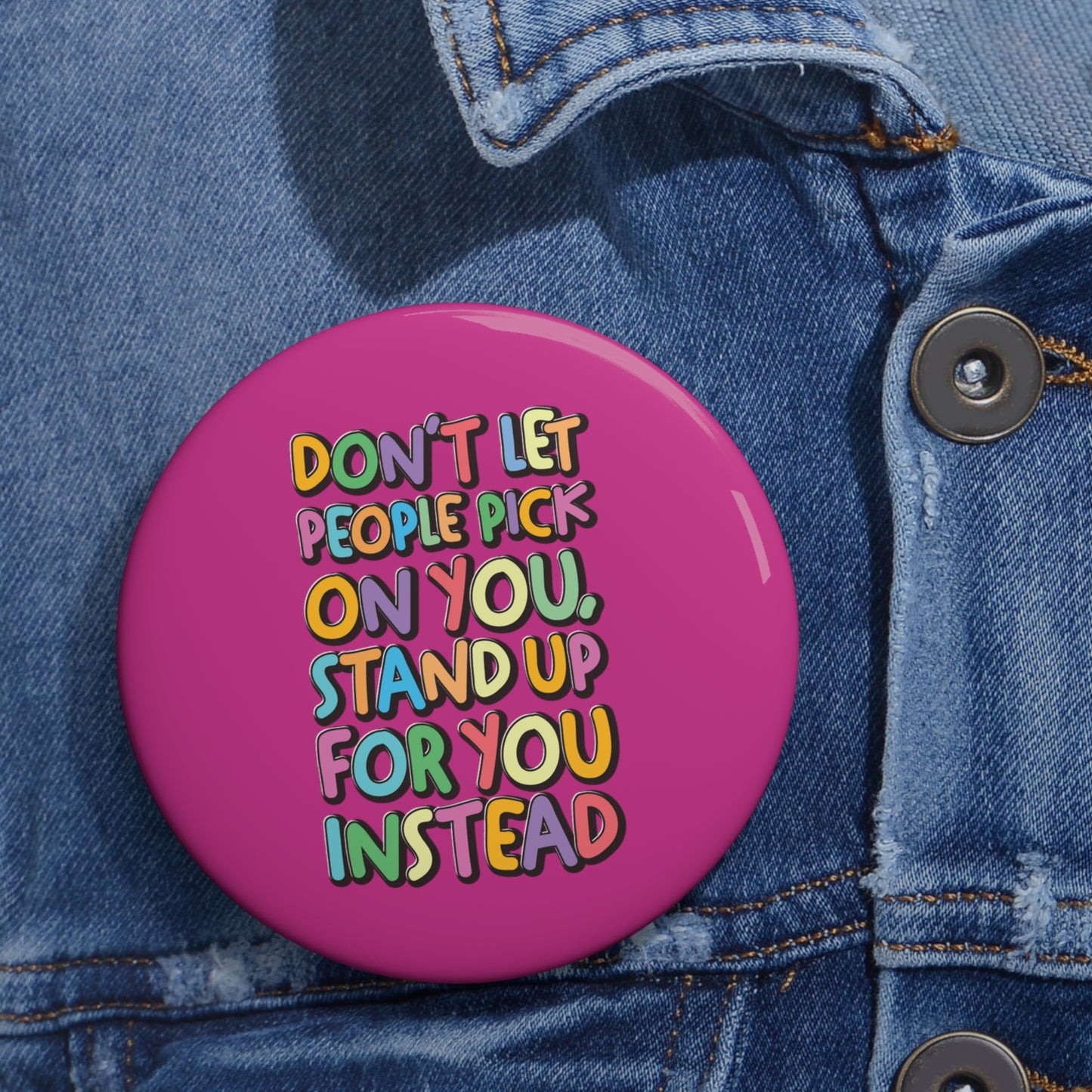 Stand Up For You - Custom Pin Buttons