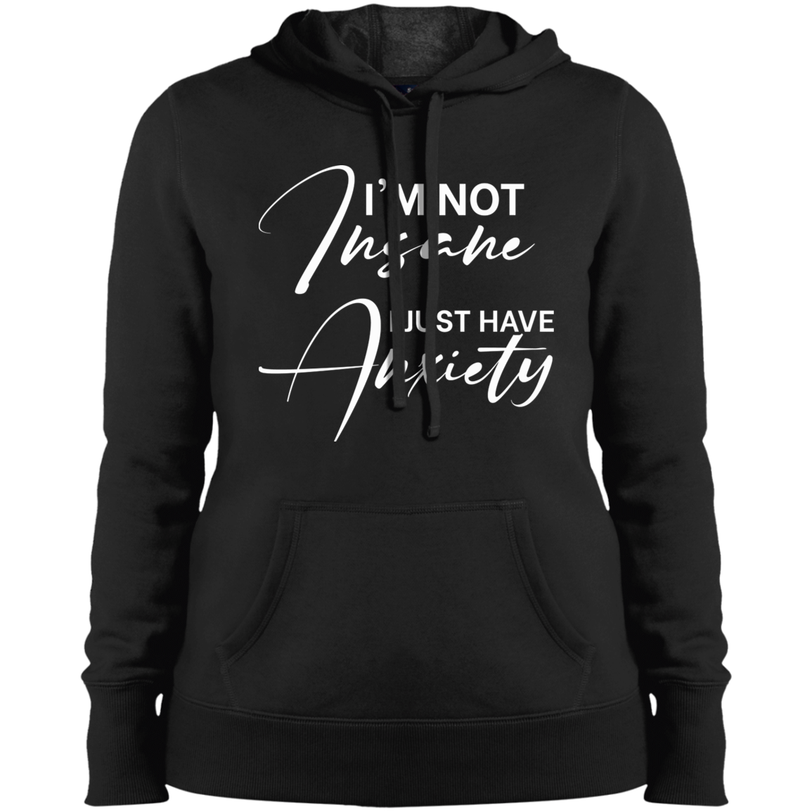 I Just Have Anxiety - Ladies' Pullover Hooded Sweatshirt