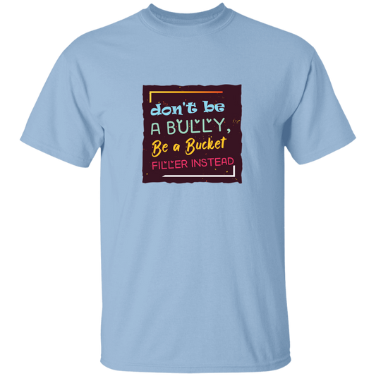 Be A Bucket Filler - G500B Youth 5.3 oz 100% Cotton T-Shirt