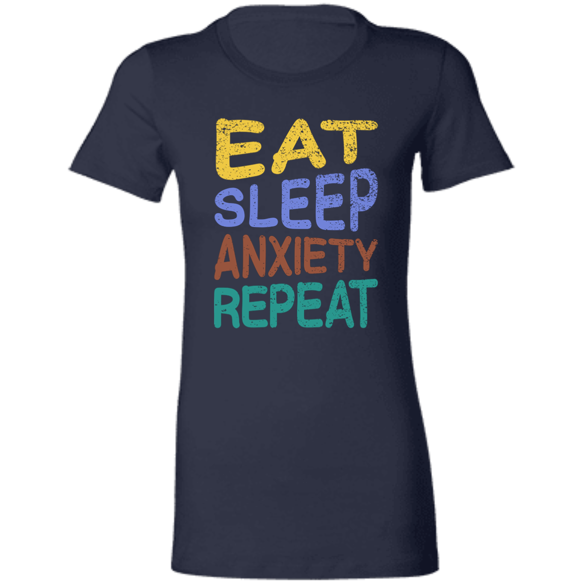 Eat Sleep Anxiety Repeat - Ladies' Favorite T-Shirt