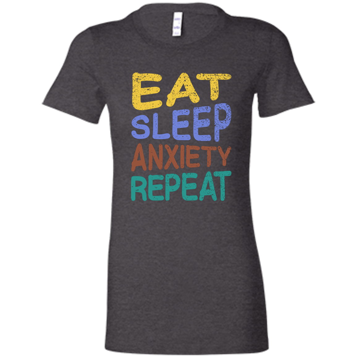 Eat Sleep Anxiety Repeat - Ladies' Favorite T-Shirt