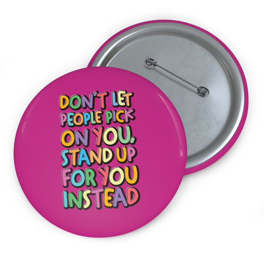 Stand Up For You - Custom Pin Buttons