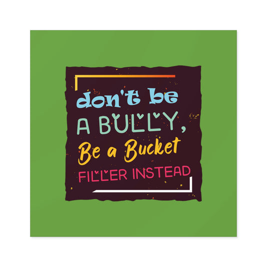 Be A Bucket Filler - Laminate Stickers, Square