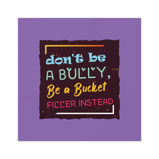 Be A Bucket Filler - Square Stickers, Indoor\Outdoor