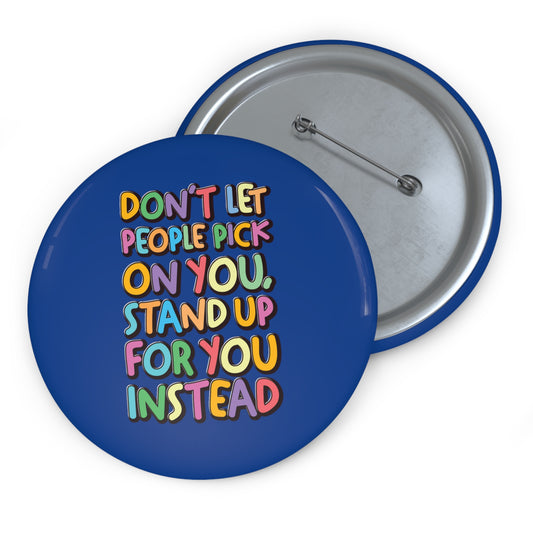 Stand Up For You - Custom Pin Buttons