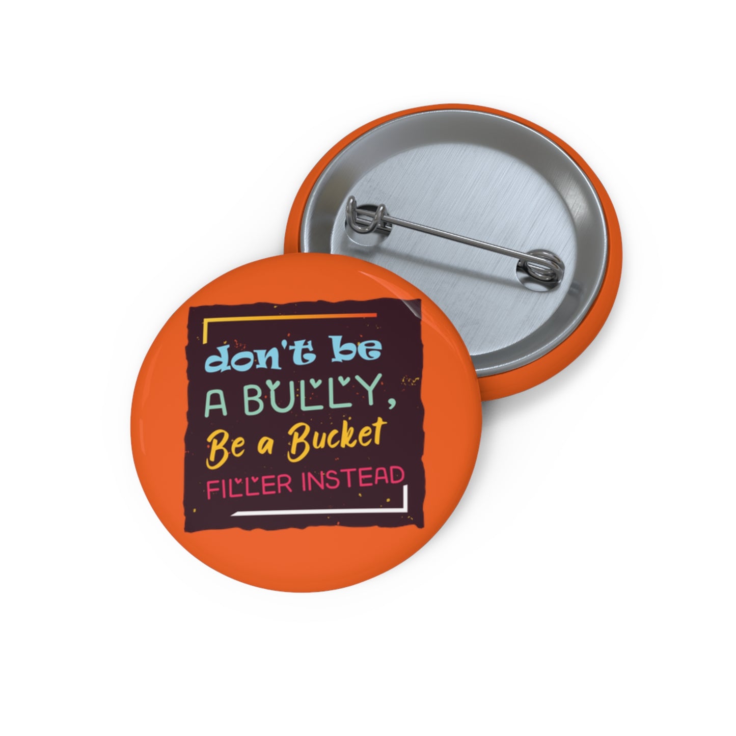 Be A Bucket Filler - Custom Pin Buttons