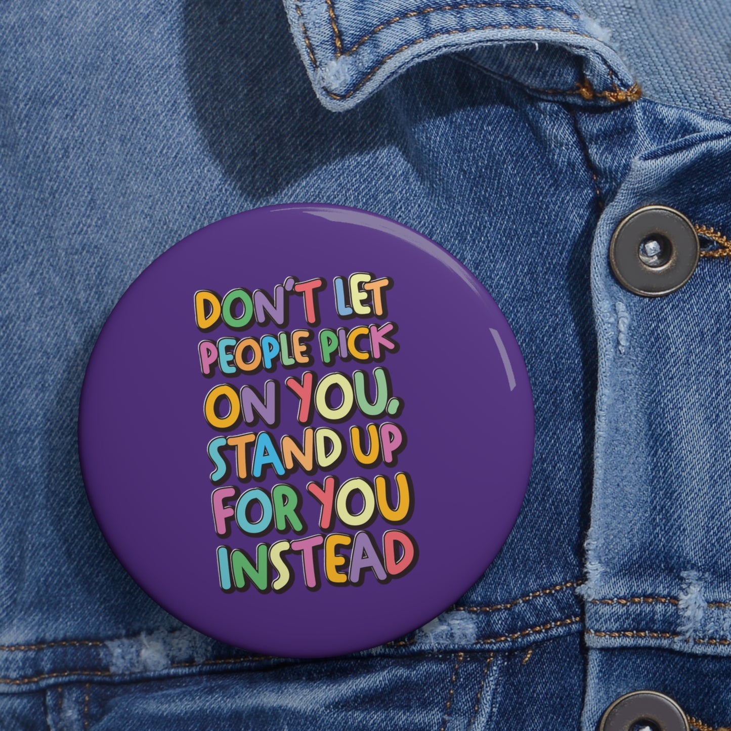 Stand Up For You - Custom Pin Buttons