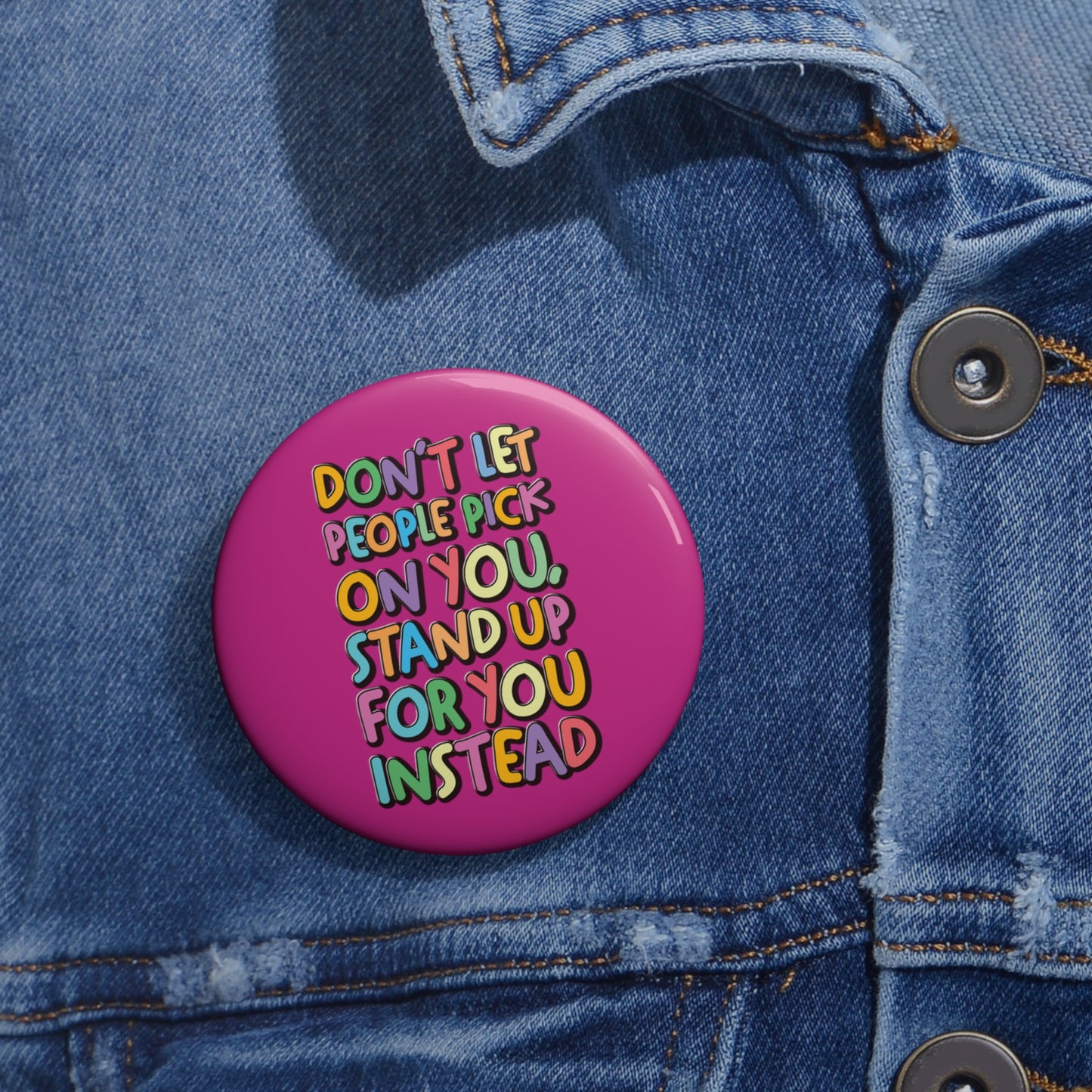 Stand Up For You - Custom Pin Buttons