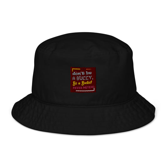 Be A Bucket Filler - Organic bucket hat